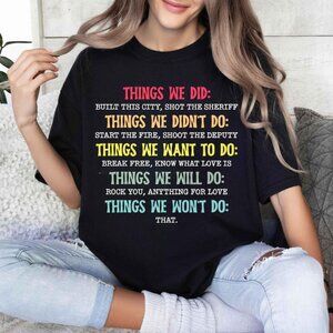 Things We Did Didn't Want Will Won't Do Tee